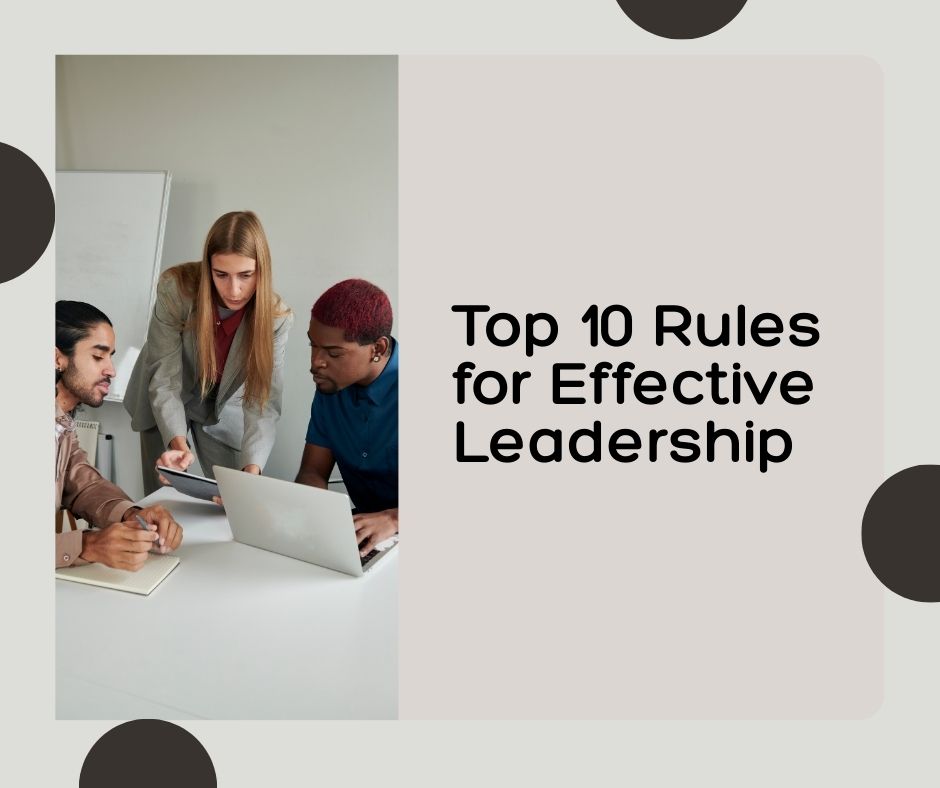 Top 10 Rules for Highly Effective Leadership  EL1